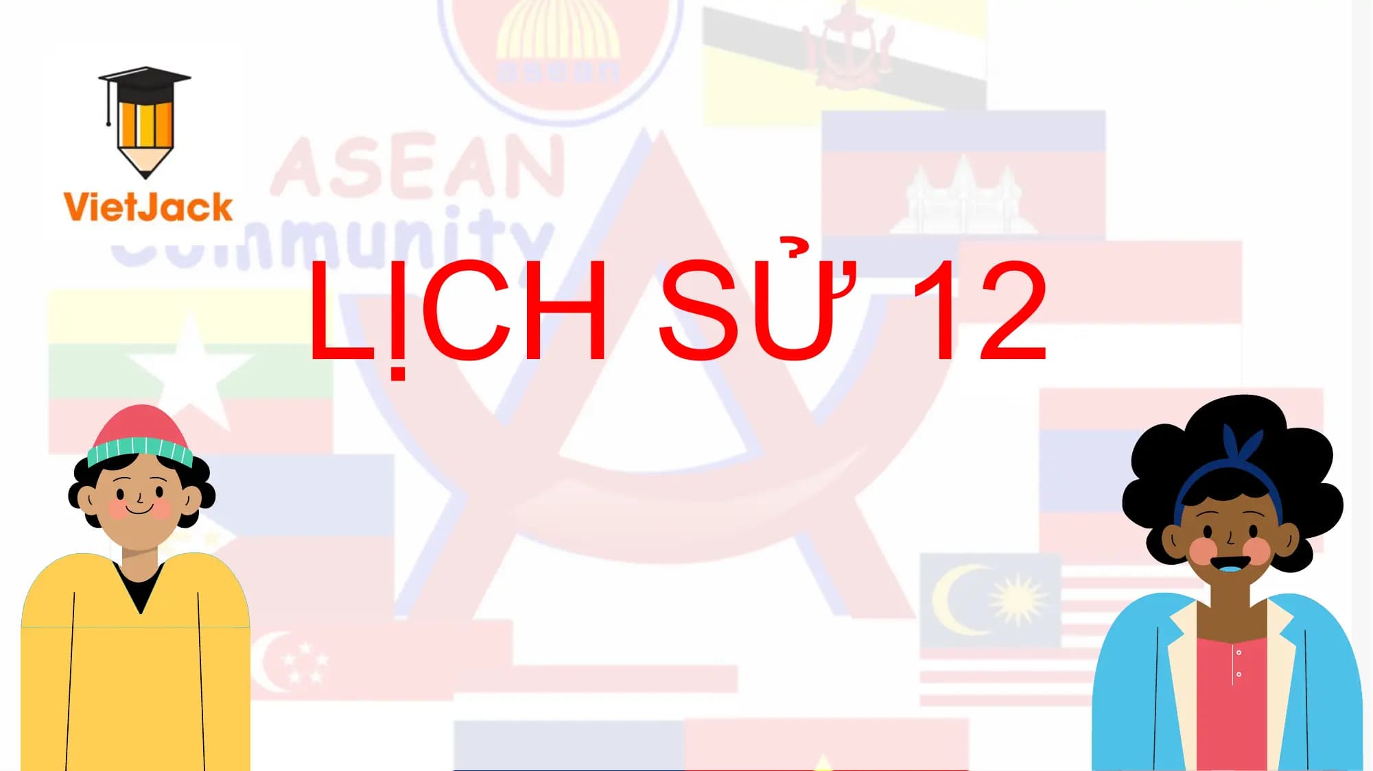 Bài giảng Lịch sử 12 Bài 5. Cộng đồng ASEAN: Từ ý tưởng đến hiện thực