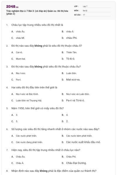 Trắc nghiệm Địa Lí 7 Bài 3: (có đáp án) Quần cư. Đô thị hóa (phần 2)
