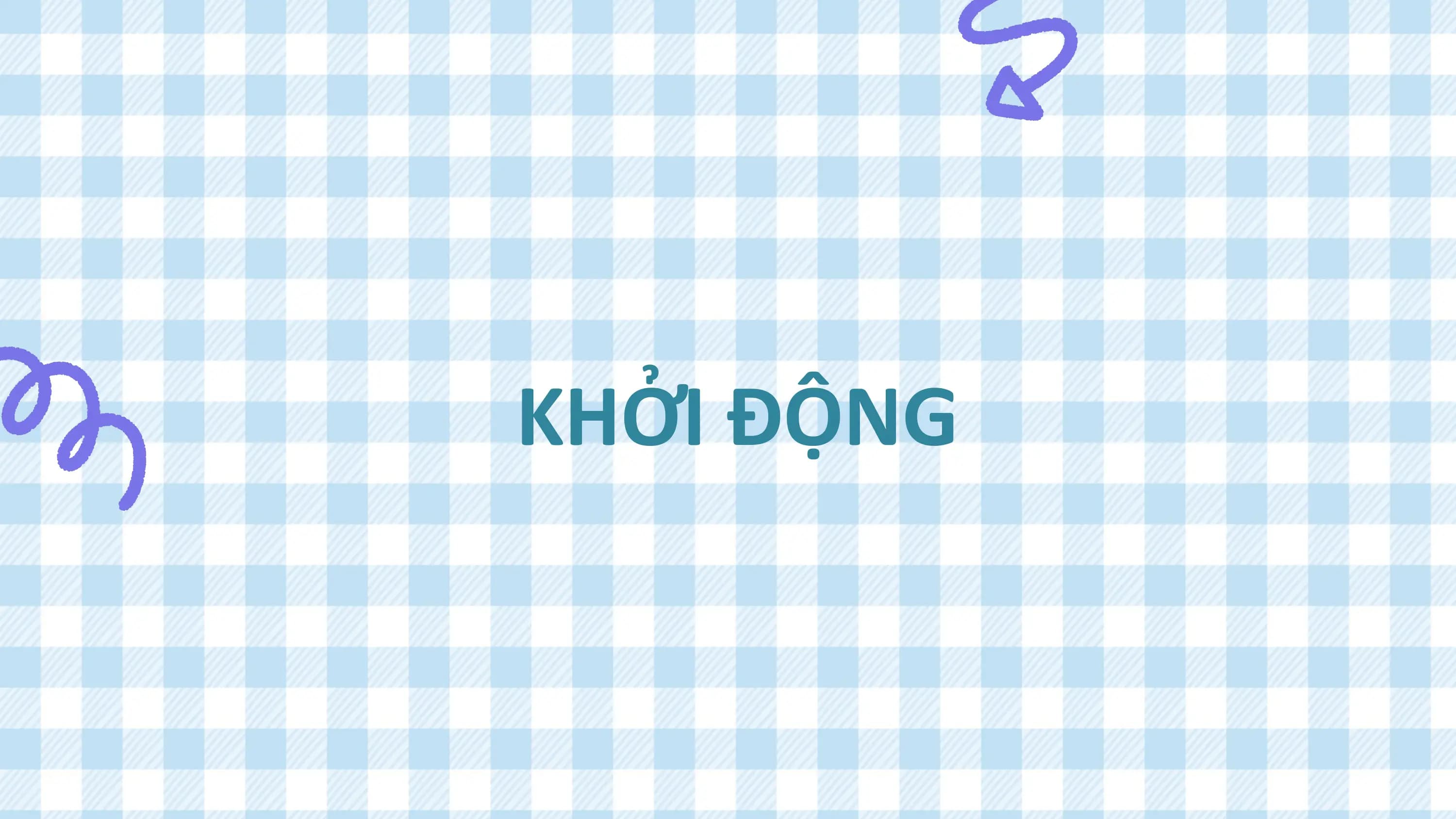 KHỞI ĐỘNG