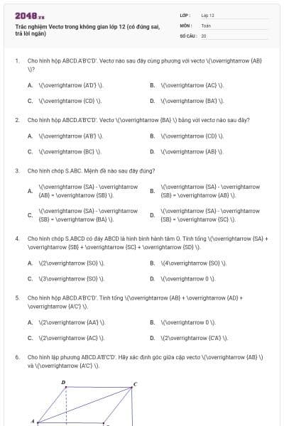 Trắc nghiệm Vectơ trong không gian lớp 12 (có đúng sai, trả lời ngắn)