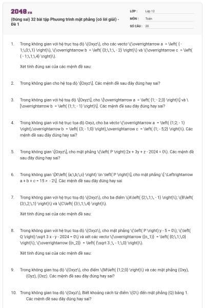 (Đúng sai) 32 bài tập Phương trình mặt phẳng (có lời giải) - Đề 1
