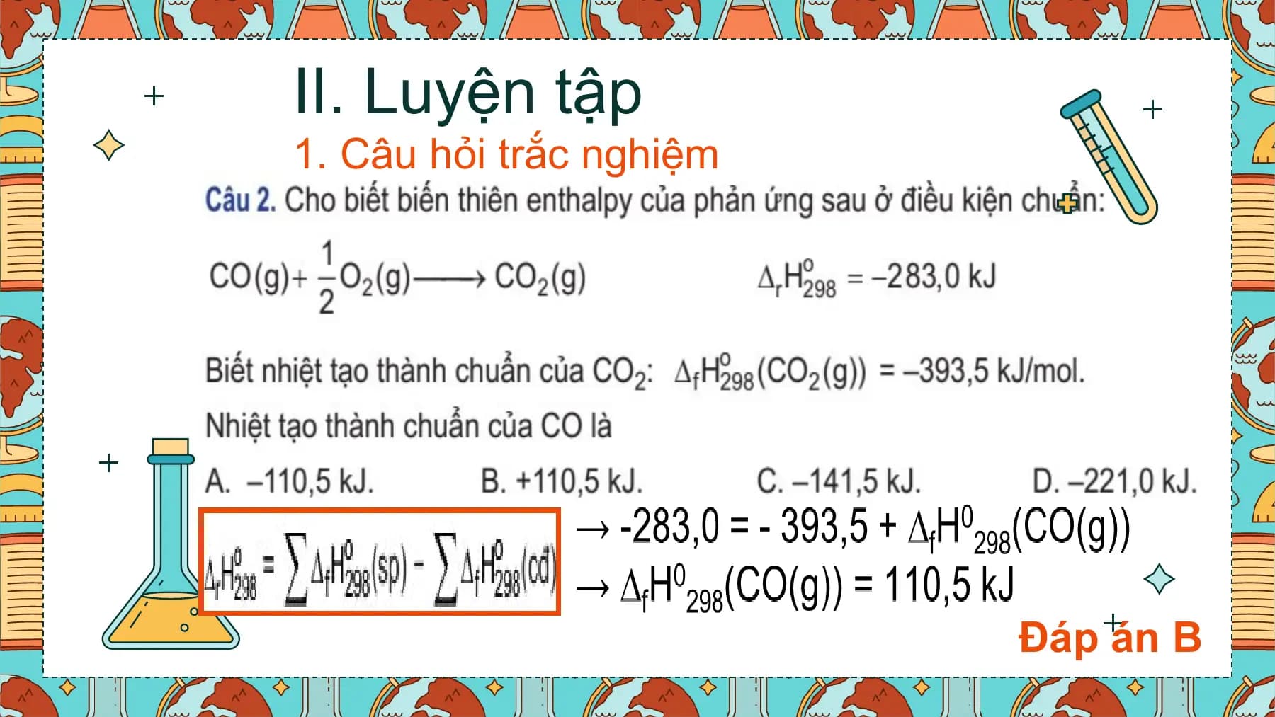 II. Luyện tập
1. Câu hỏi trắc nghiệm

 Đáp án B