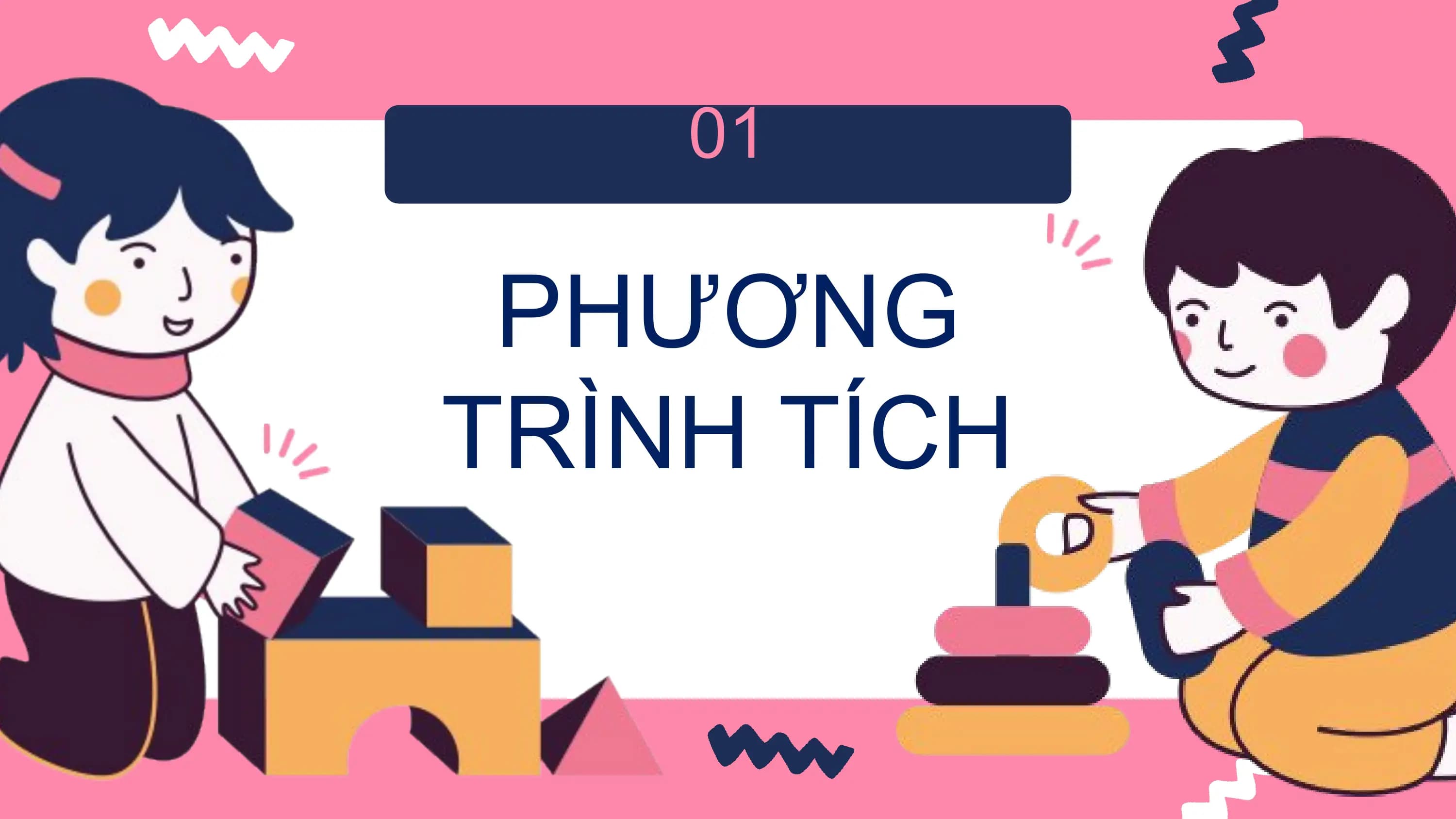 01

 PHƯƠNG
TRÌNH TÍCH