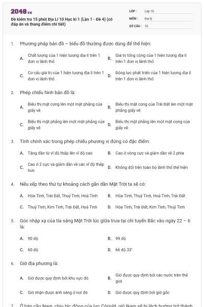 Đề kiểm tra 15 phút Địa Lí 10 Học kì 1 (Lần 1 - Đề 4) (có đáp án và thang điểm chi tiết)