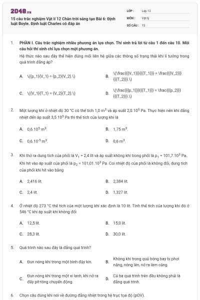 15 câu trắc nghiệm Vật lí 12 Chân trời sáng tạo Bài 6: Định luật Boyle. Định luật Charles có đáp án