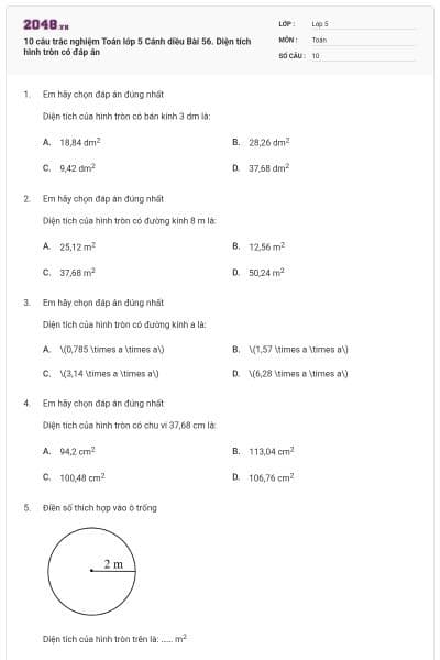10 câu trắc nghiệm Toán lớp 5 Cánh diều Bài 56. Diện tích hình tròn có đáp án