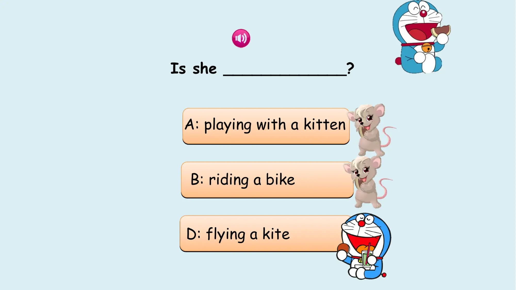 Is she _____________?

 A: playing with a kitten

 B: riding a bike

 D: flying a kite