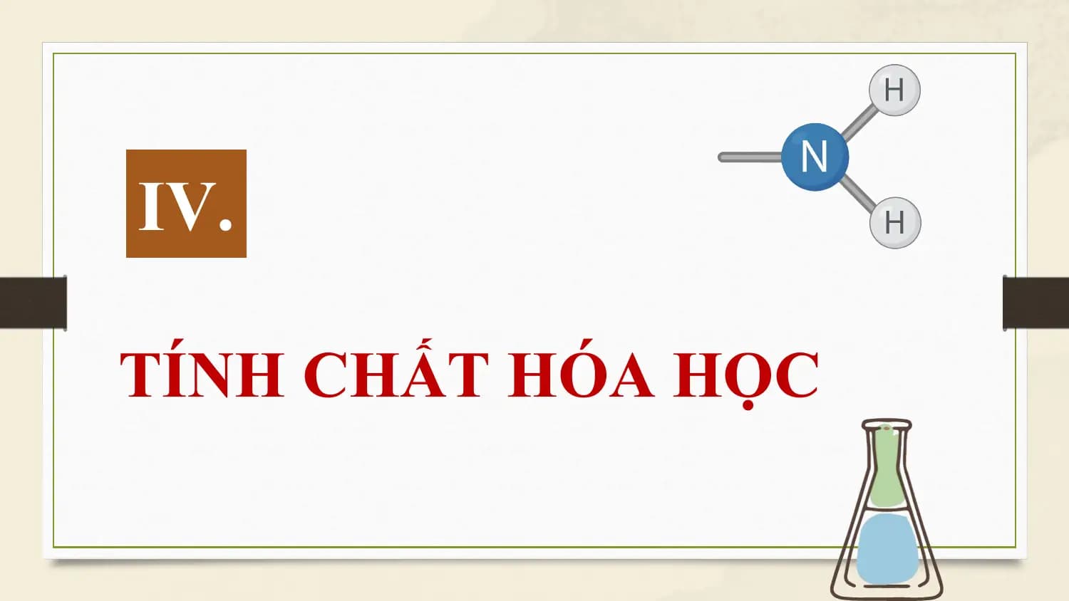 IV.

TÍNH CHẤT HÓA HỌC