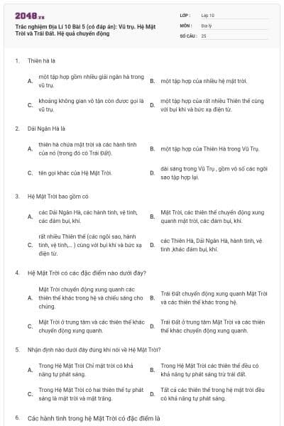 Trắc nghiệm Địa Lí 10 Bài 5 (có đáp án): Vũ trụ. Hệ Mặt Trời và Trái Đất. Hệ quả chuyển động