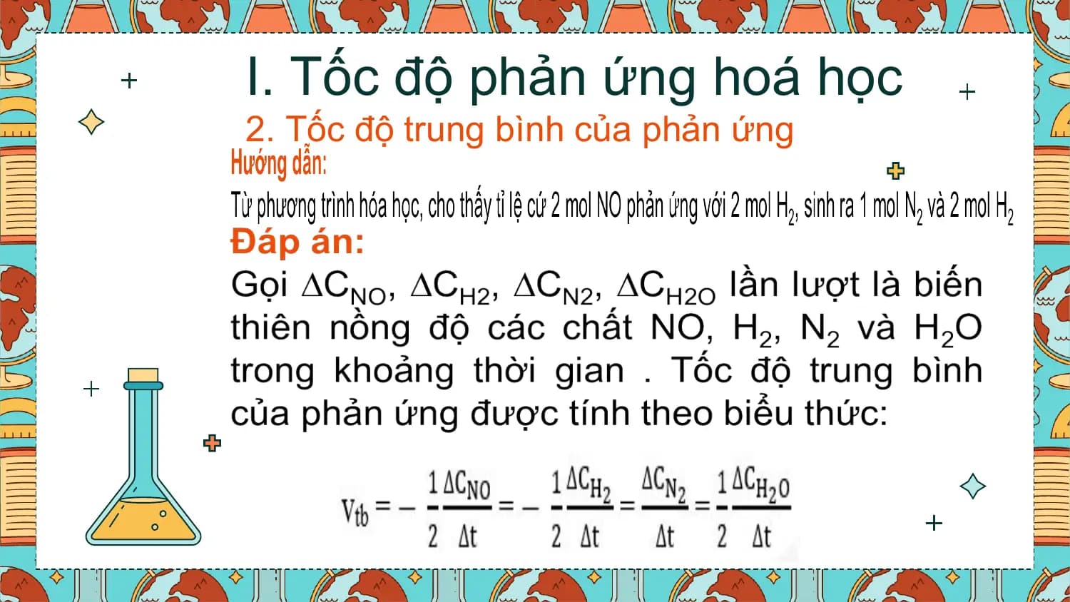 I. Tốc độ phản ứng hoá học
2. Tốc độ trung bình của phản ứng