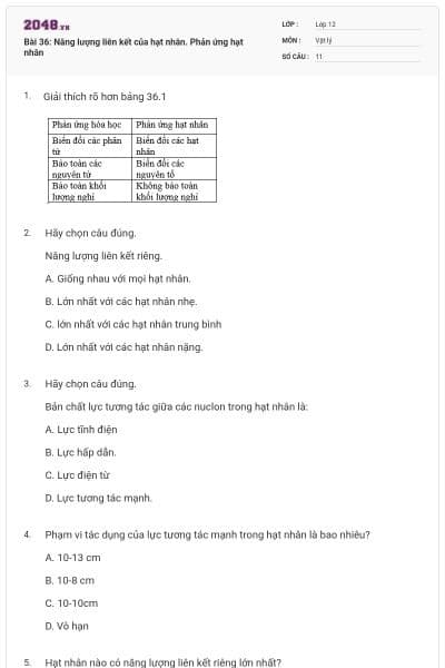 Bài 36: Năng lượng liên kết của hạt nhân. Phản ứng hạt nhân