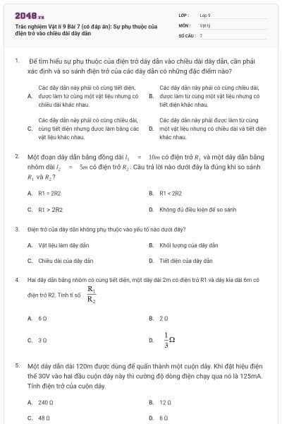 Trắc nghiệm Vật lí 9 Bài 7 (có đáp án): Sự phụ thuộc của điện trở vào chiều dài dây dẫn