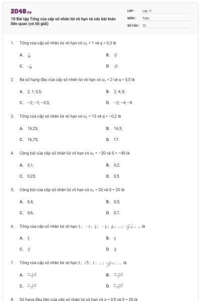 10 Bài tập Tổng của cấp số nhân lùi vô hạn và các bài toán liên quan (có lời giải)