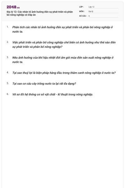 Địa lý 12: Các nhân tố ảnh hưởng đến sự phát triển và phân bố nông nghiệp có đáp án