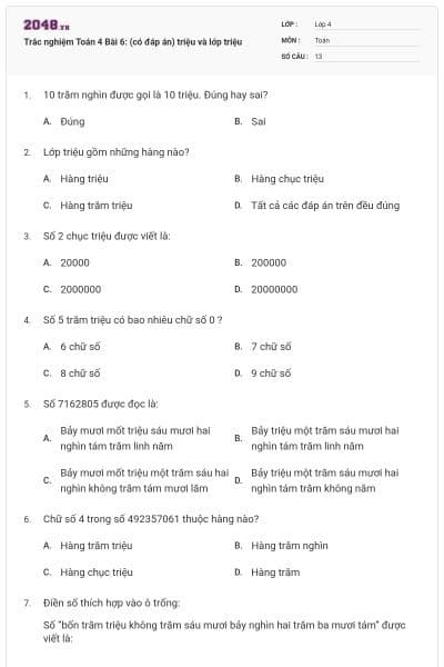 Trắc nghiệm Toán 4 Bài 6: (có đáp án) triệu và lớp triệu