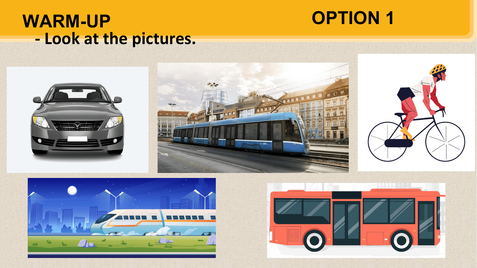 WARM-UP OPTION 1
 - Look at the pictures.