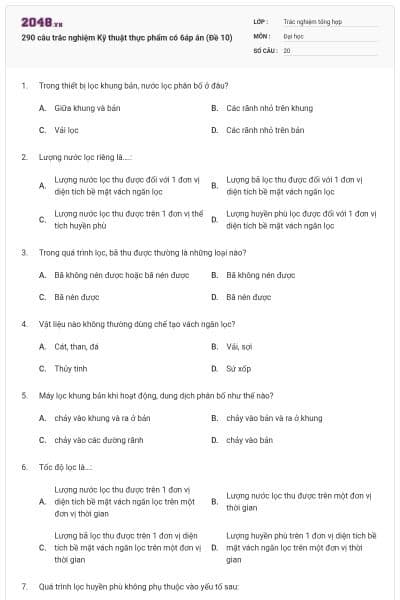 290 câu trắc nghiệm Kỹ thuật thực phẩm có 6áp án (Đề 10)