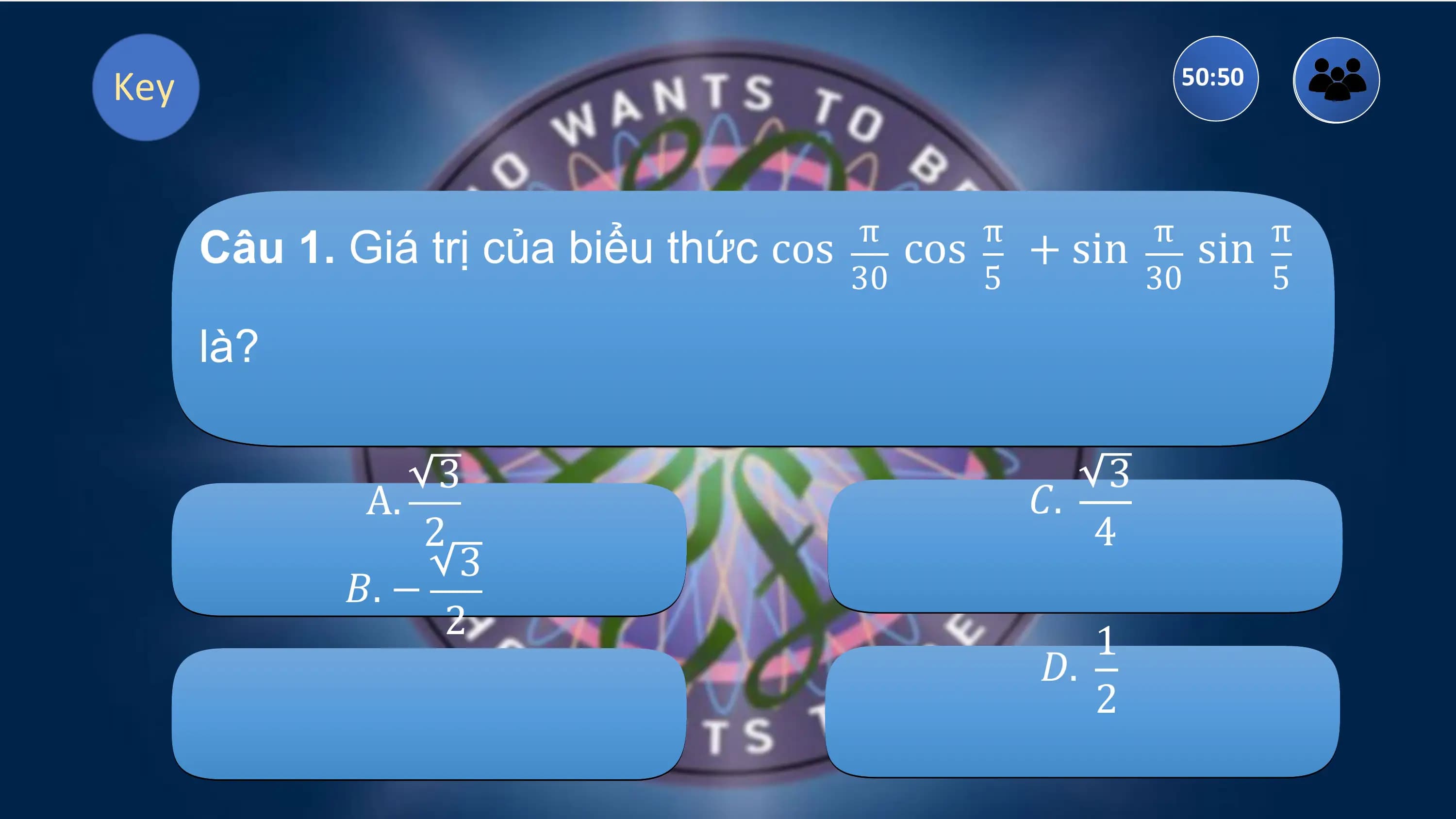 Key 50:50

 π π π π
 Câu 1. Giá trị của biểu thức cos cos + sin sin
 30 5 30 5

 là?

 3 3
 A. 𝐶.
 2 4
 3
 𝐵. −
 2 1
 𝐷.
 2