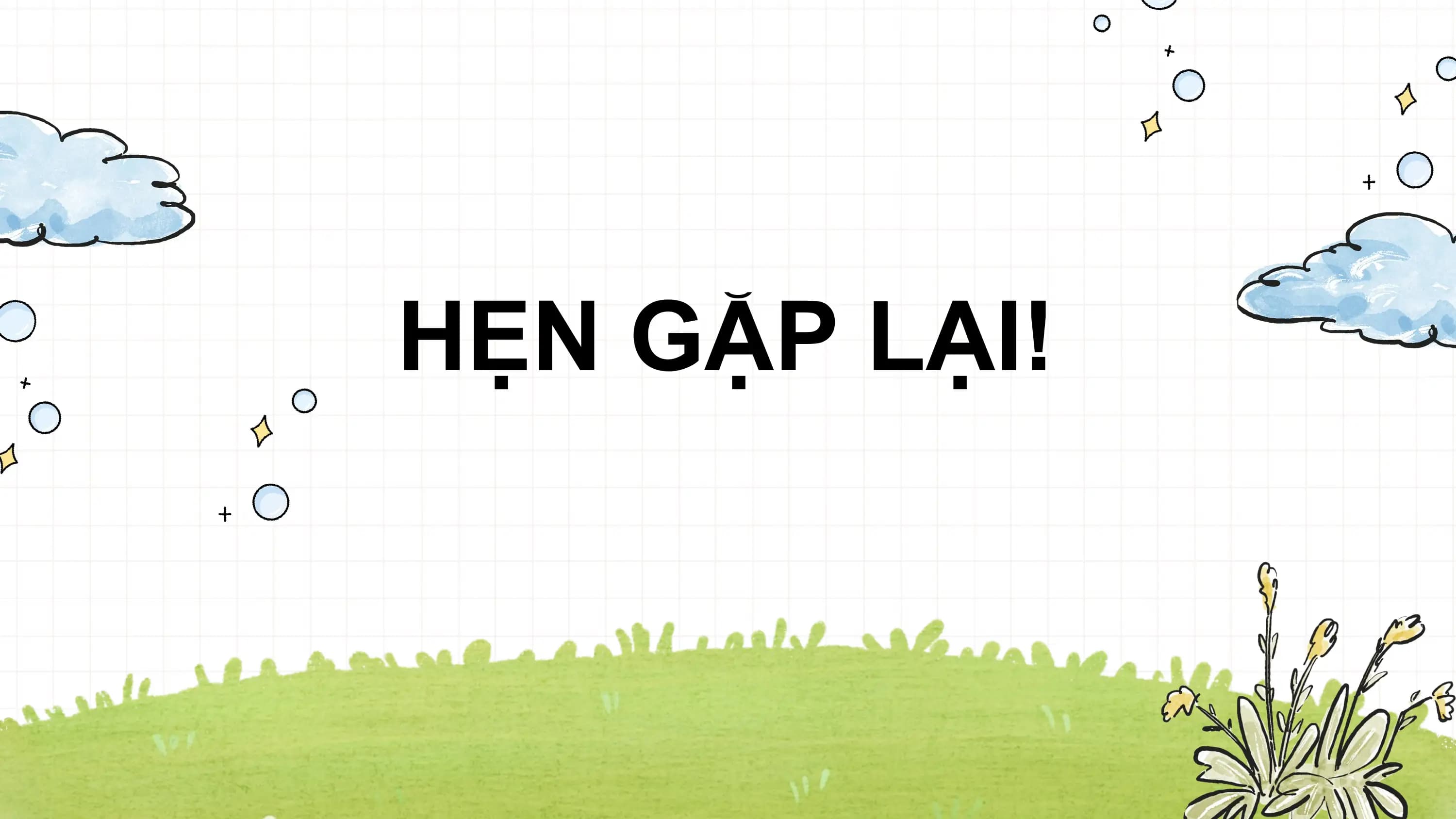 HẸN GẶP LẠI!