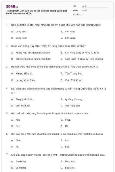 Trắc nghiệm Lịch Sử 8 Bài 10 (có đáp án): Trung Quốc giữa thế kỉ XIX- Đầu thế kỉ XX