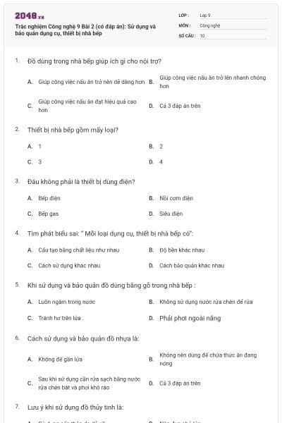 Trắc nghiệm Công nghệ 9 Bài 2 (có đáp án): Sử dụng và bảo quản dụng cụ, thiết bị nhà bếp