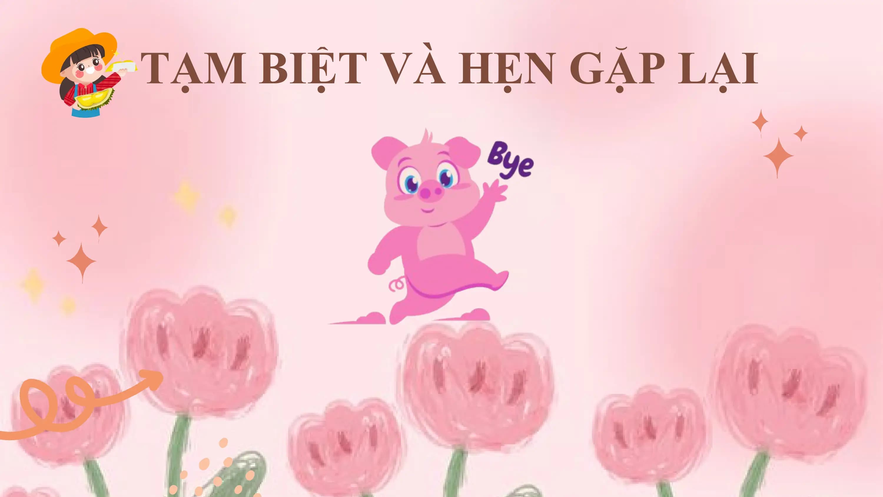 TẠM BIỆT VÀ HẸN GẶP LẠI