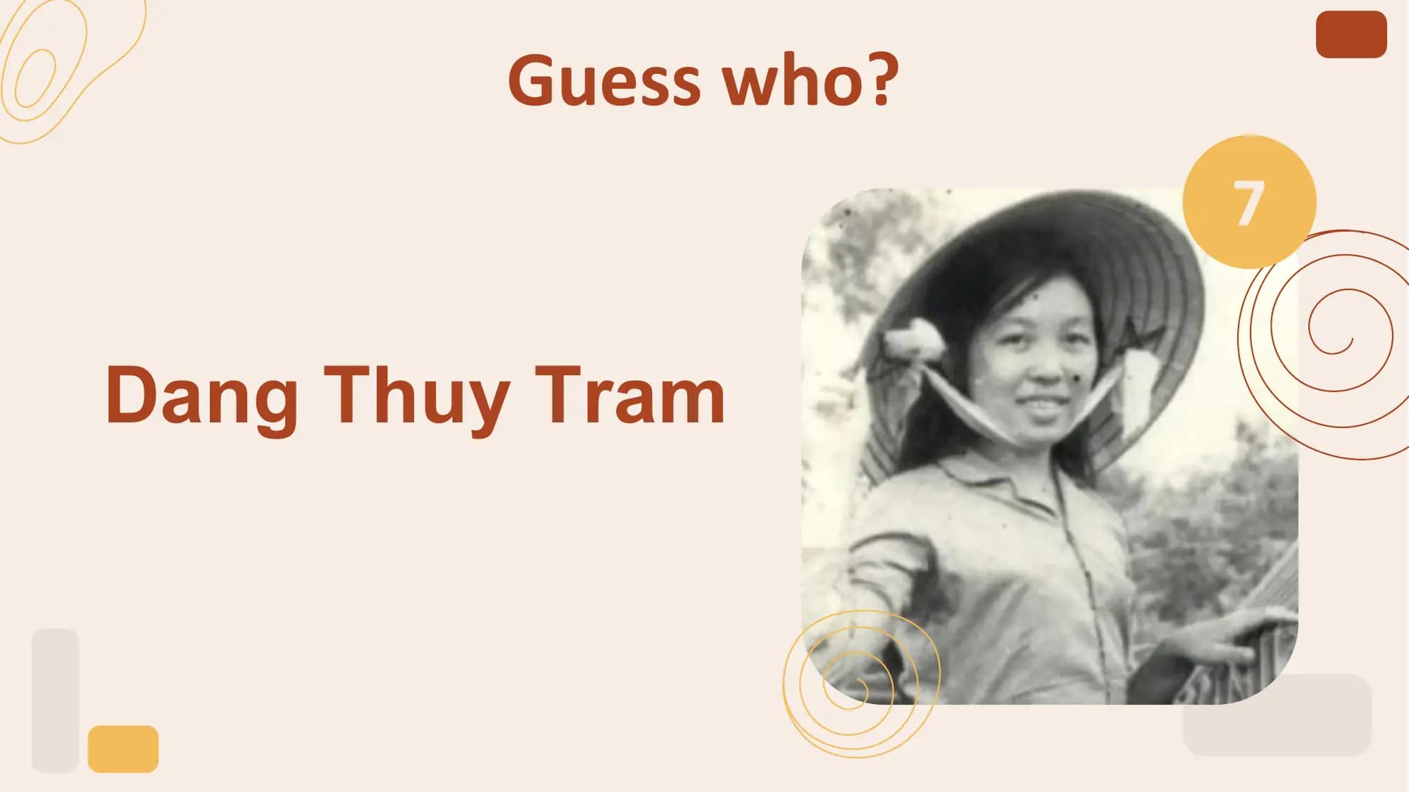 Guess who?
 7

Dang Thuy Tram