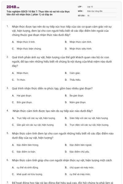 Trắc nghiệm GDCD 10 Bài 7: Thực tiễn và vai trò của thực tiễn đối với nhận thức ( phần 1) có đáp án