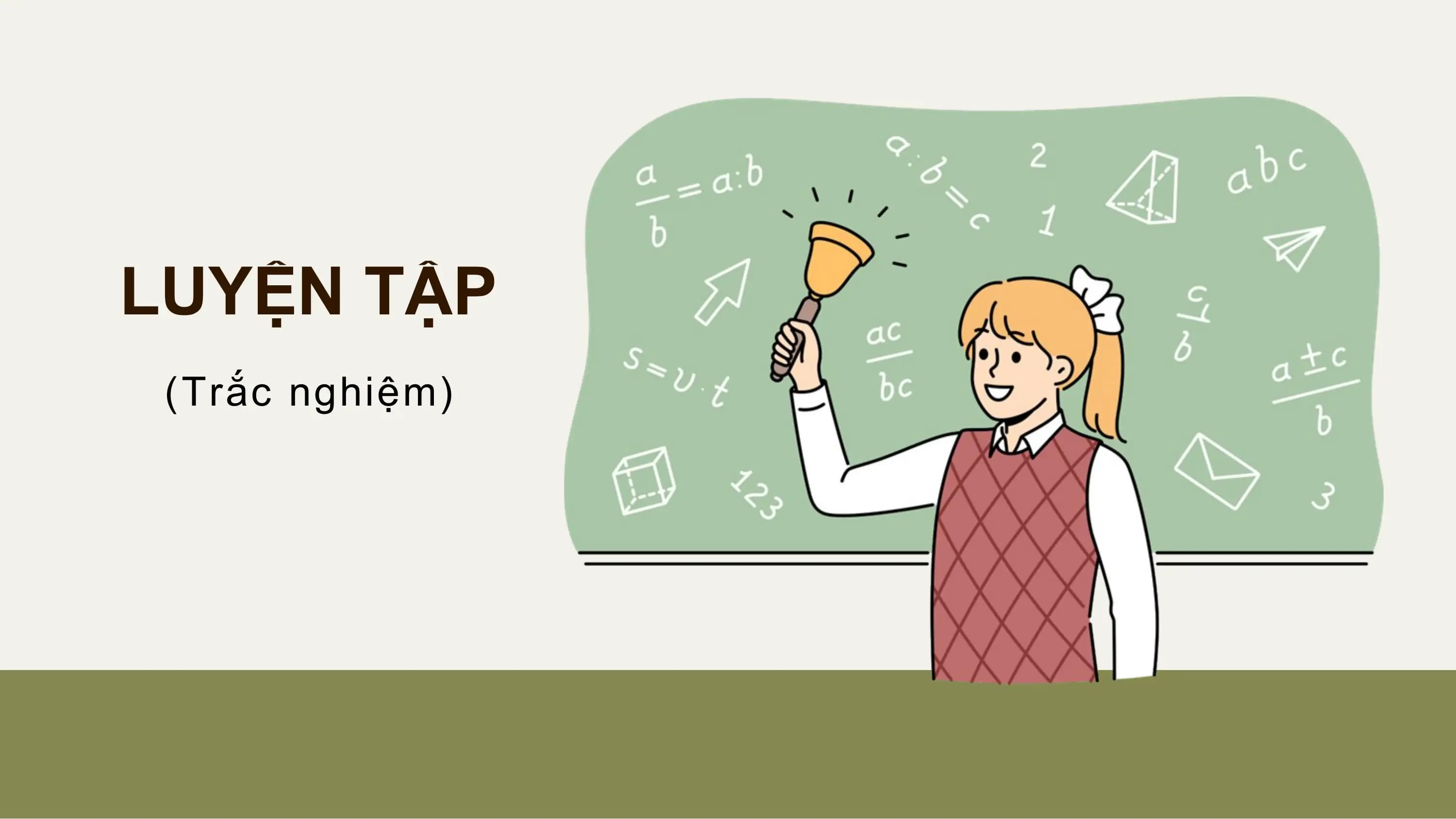 LUYỆN TẬP
 (Trắc nghiệm)