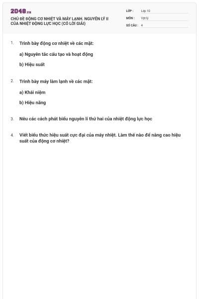 CHỦ ĐỀ ĐỘNG CƠ NHIỆT VÀ MÁY LẠNH. NGUYÊN LÝ II CỦA NHIỆT ĐỘNG LỰC HỌC (CÓ LỜI GIẢI)