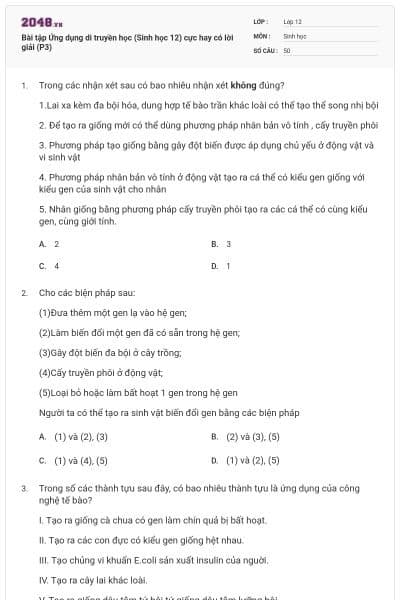 Bài tập Ứng dụng di truyền học (Sinh học 12) cực hay có lời giải (P3)