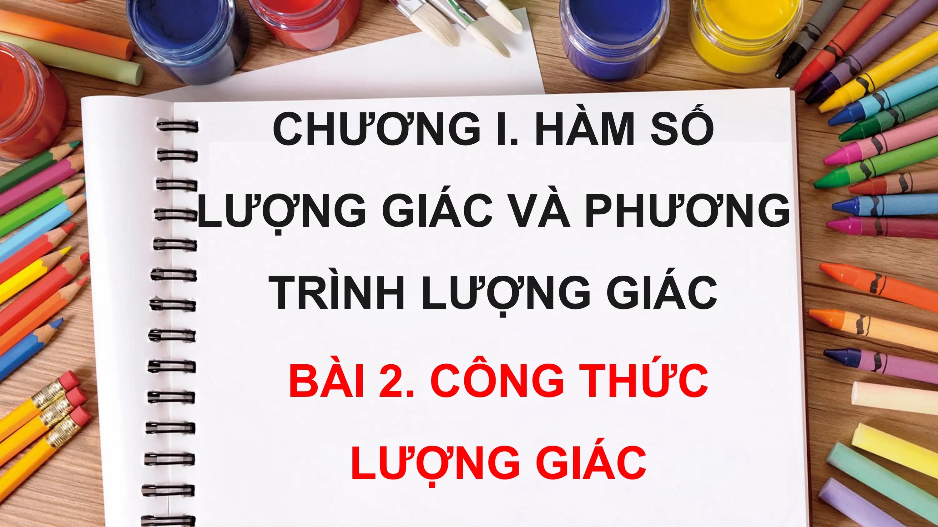 CHƯƠNG I. HÀM SỐ
LƯỢNG GIÁC VÀ PHƯƠNG
 TRÌNH LƯỢNG GIÁC
 BÀI 2. CÔNG THỨC
 LƯỢNG GIÁC