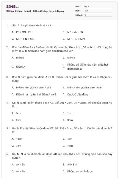 Bài tập: Khi nào thì AM + MB = AB chọn lọc, có đáp án