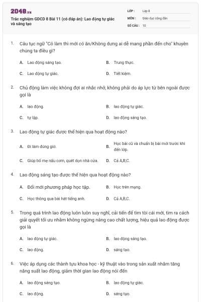 Trắc nghiệm GDCD 8 Bài 11 (có đáp án): Lao động tự giác và sáng tạo