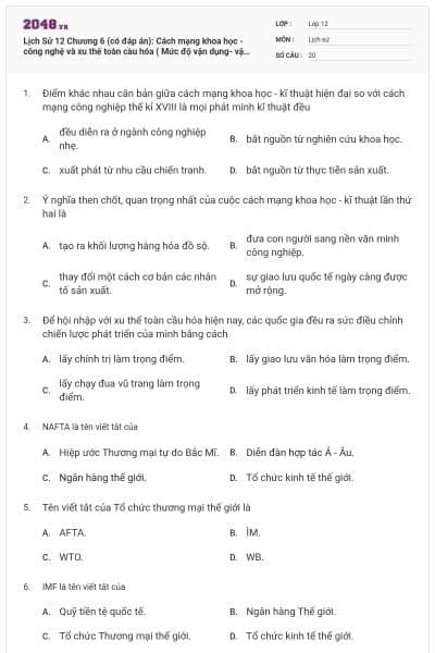 Lịch Sử 12 Chương 6 (có đáp án): Cách mạng khoa học - công nghệ và xu thế toàn cầu hóa ( Mức độ vận dụng- vận dụng cao)