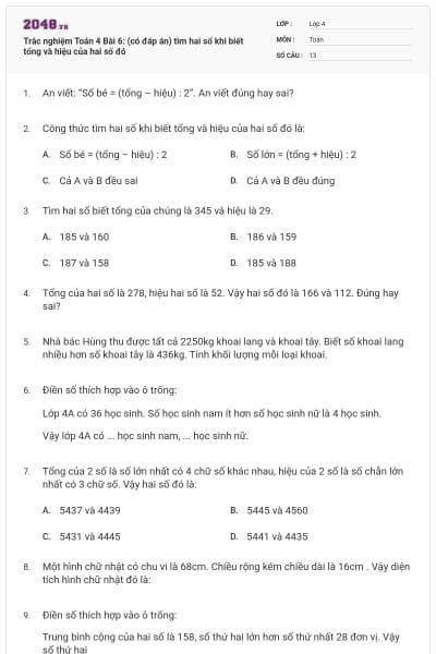 Trắc nghiệm Toán 4 Bài 6: (có đáp án) tìm hai số khi biết tổng và hiệu của hai số đó
