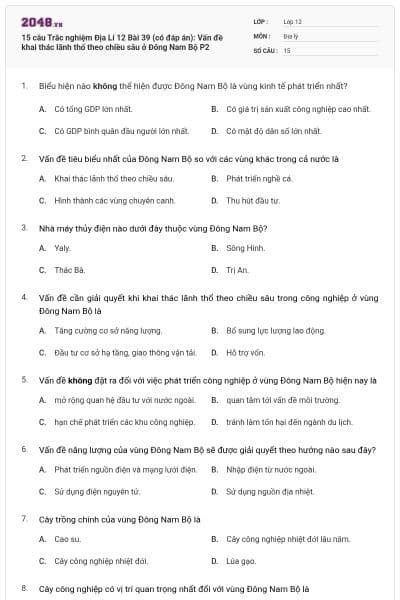 15 câu Trắc nghiệm Địa Lí 12 Bài 39 (có đáp án): Vấn đề khai thác lãnh thổ theo chiều sâu ở Đông Nam Bộ P2