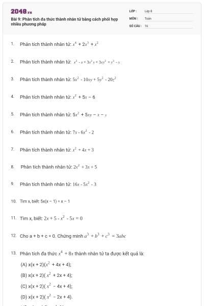 Bài 9: Phân tích đa thức thành nhân tử bằng cách phối hợp nhiều phương pháp