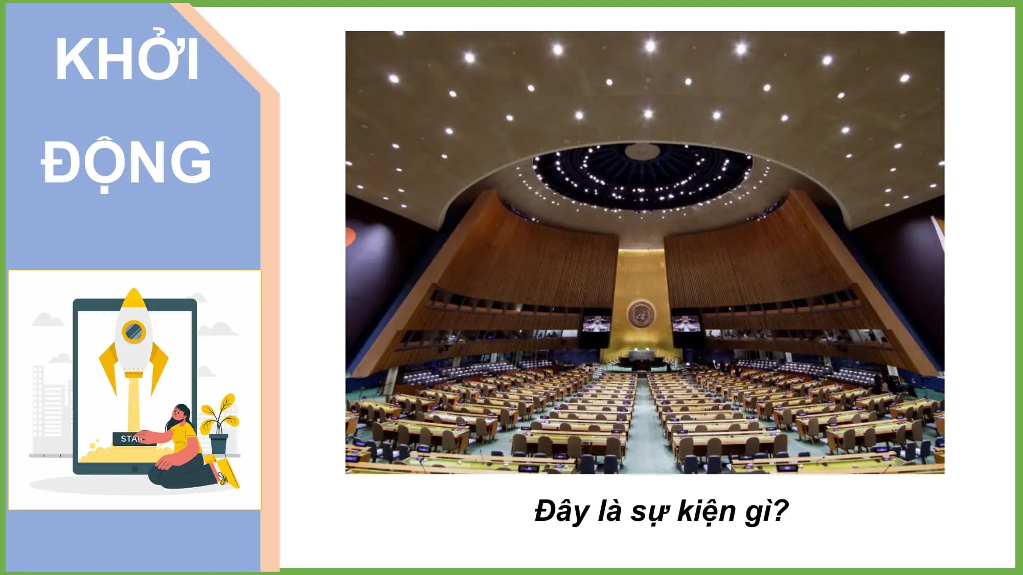 KHỞI
ĐỘNG

 Đây là sự kiện gì?