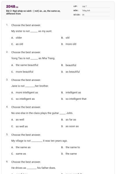 Bài 2: Ngữ pháp so sánh : ( not) as…as, the same as, different from