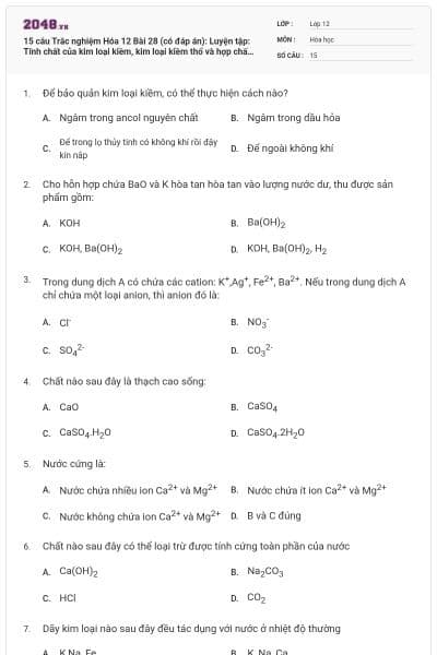 15 câu Trắc nghiệm Hóa 12 Bài 28 (có đáp án): Luyện tập: Tính chất của kim loại kiềm, kim loại kiềm thổ và hợp chất của chúng