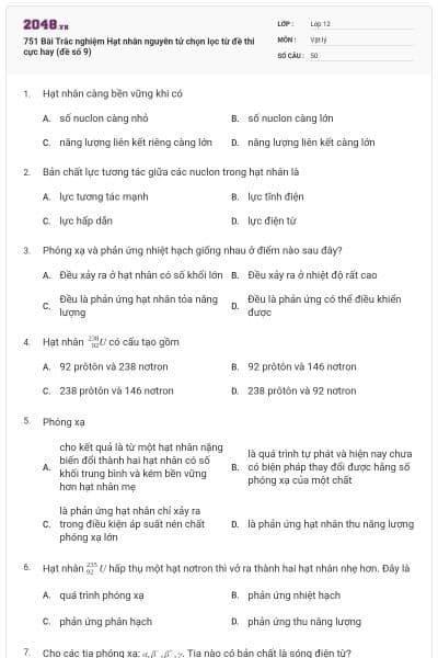 751 Bài Trắc nghiệm Hạt nhân nguyên tử chọn lọc từ đề thi cực hay (đề số 9)