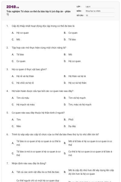 Trắc nghiệm Tổ chức cơ thể đa bào lớp 6 (có đáp án - phần 1)