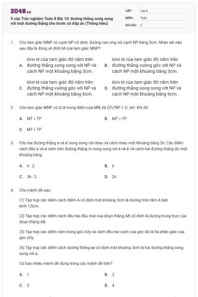 5 câu Trắc nghiệm Toán 8 Bài 10: Đường thẳng song song với một đường thẳng cho trước có đáp án (Thông hiểu)