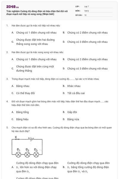 Trắc nghiệm Cường độ dòng điện và hiệu điện thế đối với đoạn mạch nối tiếp và song song (Nhận biết)
