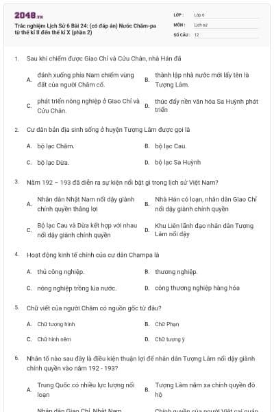 Trắc nghiệm Lịch Sử 6 Bài 24: (có đáp án) Nước Chăm-pa từ thế kỉ II đến thế kỉ X (phần 2)