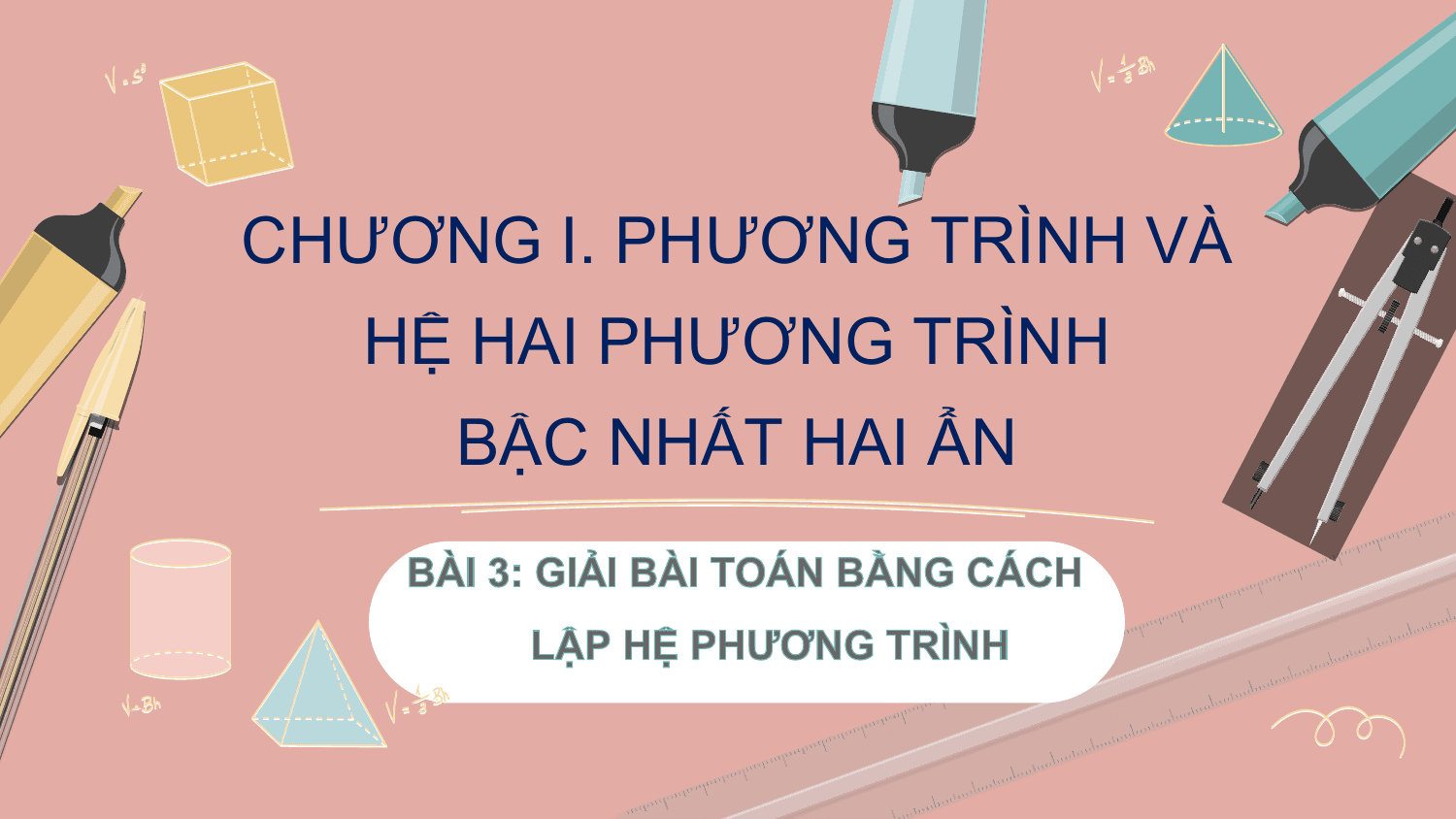 CHƯƠNG I. PHƯƠNG TRÌNH VÀ
 HỆ HAI PHƯƠNG TRÌNH
 BẬC NHẤT HAI ẨN