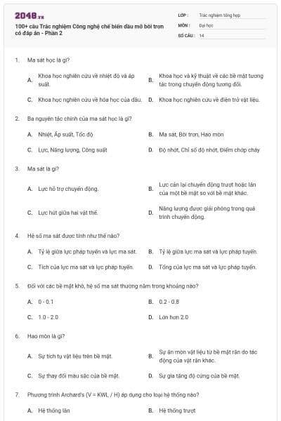 100+ câu Trắc nghiệm Công nghệ chế biến dầu mỡ bôi trơn có đáp án - Phần 2