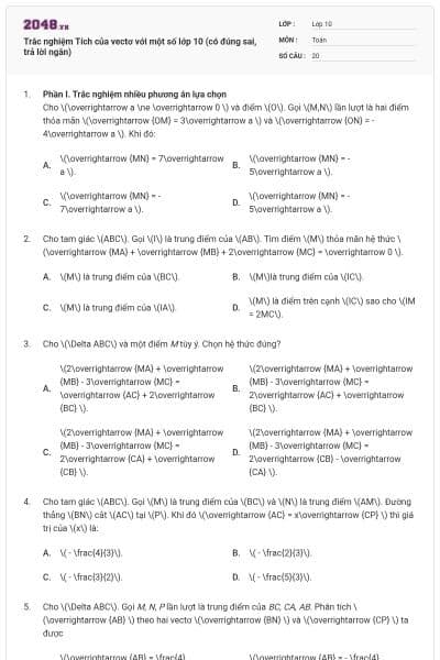 Trắc nghiệm Tích của vectơ với một số lớp 10 (có đúng sai, trả lời ngắn)