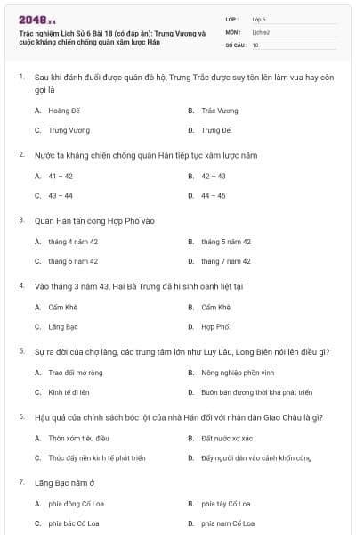 Trắc nghiệm Lịch Sử 6 Bài 18 (có đáp án): Trưng Vương và cuộc kháng chiến chống quân xâm lược Hán